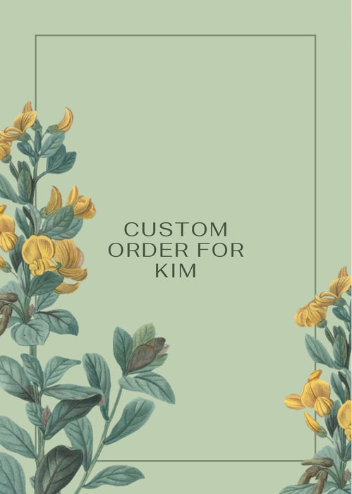 Custom order for Kim