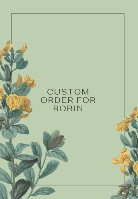 Custom order for Robin