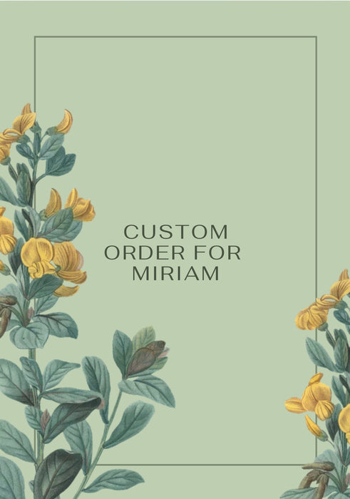 Custom Order for Miriam